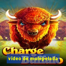 video de mulepelada